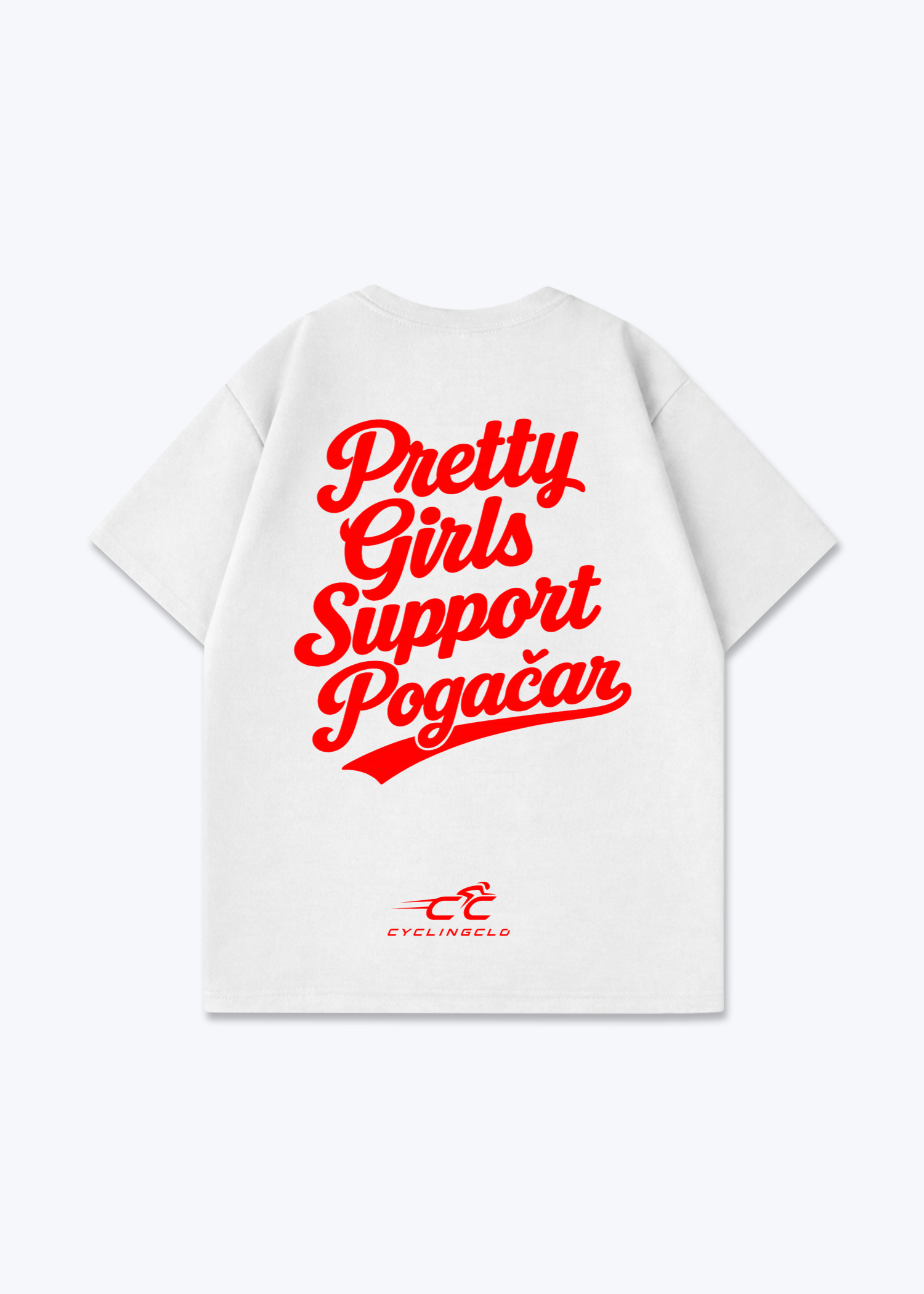 Pretty Girls Support Pogacar Oversized Shirt - White Back (Designed)
